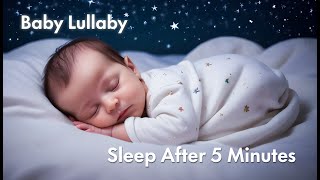 Babies Fall Asleep Quickly After 5 Minutes💤 Mozart Lullaby For Baby Sleep 🎵 Mozart Brahms Lullaby