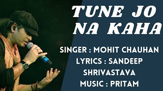 Tune Jo Na Kaha | Lyrics | New York | Mohit Chauhan | Pritam