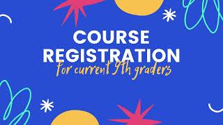 2024 - Course Registration - Current 9th graders