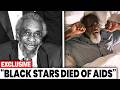 20 Black Celebrities Who Died Of AIDS