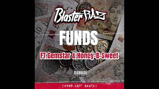 BlasterRaz - FUNDS (FT.Gemstar \u0026 Honey-B-Sweet (PROD.XACT BEATZ)