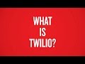 Working at Twilio: What is Twilio?