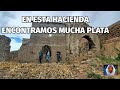 En esta HACIENDA ABANDONADA encontramos MUCHA PLATA fue Sorprendente!!!