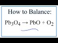 How to Balance Pb3O4 = PbO + O2