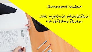 Jak vyplnit přihlášku na střední školu