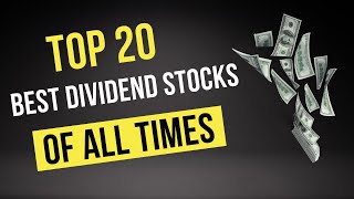 Top 20 Best Dividend Stocks of All Time to Buy and Hold