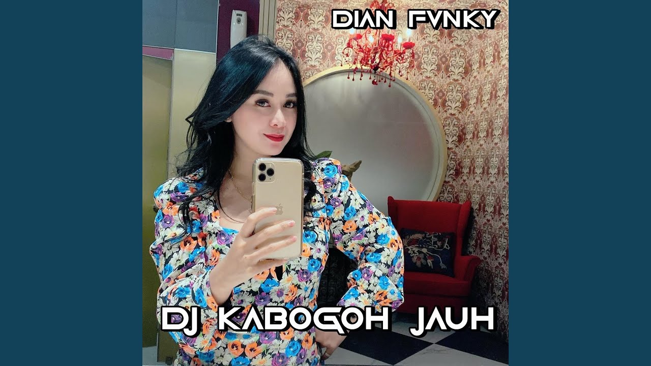 Dj Kabogoh Jauh Youtube Music
