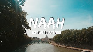 Naah : Jass Manak [Slowed + Reverb] | Satti Dhillon | Sharry Nexus | Geet MP3 | Music World |