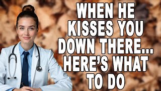 Gynecologist Explains: Why Men Love to Kiss Down There – What Every Woman Should Know