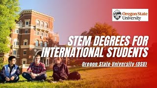 Why Oregon State University (OSU) is a Great Choice for STEM Degrees for International Students