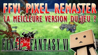 Final Fantasy VI Pixel Remaster, la meilleure version du jeu ? (opéra en bonus)
