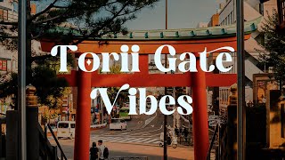 Torii Gate Vibes ⛩️ Japan Lofi Beats for Studying \u0026 Concentration