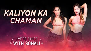 Kaliyon Ka Chaman | Dance Choreography | LiveToDance with Sonali