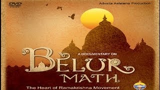 BELUR MATH | The heart of Ramakrishna Movement : A Documentary on Belur Math (Full)