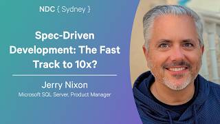 Spec-Driven Development: The Fast Track to 10x? - Jerry Nixon - NDC Sydney 2026