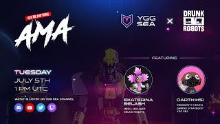 YGG SEA x DRUNK ROBOTS AMA