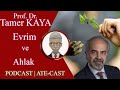 EVRİM VE AHLAK | PROF. DR. TAMER KAYA