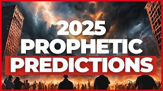 2025 Prophecy Watch: Critical Developments Ahead | Marking the End Times