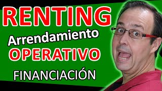 RENTING o arrendamiento OPERATIVO, Qué es?, como usarlo, ventajas, FINANCIACIÓN Autónomos y Pymes.