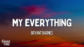 Bryant Barnes - My Everything (Lyrics)