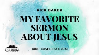 My Favorite Sermon About Jesus | Rick Baker