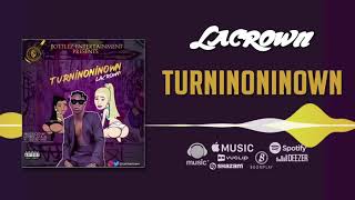 LA CROWN - Turninoninown [Official Audio]