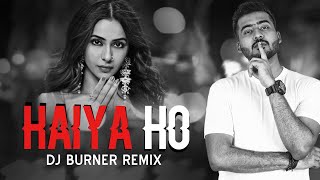 Haiya Ho (Remix) | DJ Burner | DJ Zuby |  Marjaavaan | Sidharth Malhotra | Rakul Preet