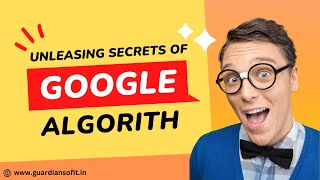 Unleashing the Secrets of Google's Algorithm: Improve Your Website's Ranking Today | GUARDIANSOFIT