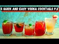 5 Easy Vodka Cocktails | Part 2