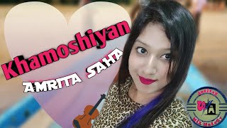 Khamoshiyan-Arijit Singh/New Female Covered By Amrita Saha #song#trending#hindi#arijitsingh