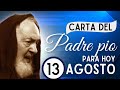 13 de Agosto💮Como LOGRAR que los MILAGROS PASEN???**Cartas del Padre Pío**Mt 17,20