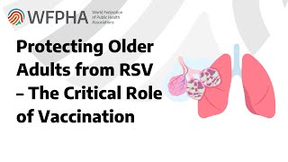 WFPHA | Protecting Older Adults from RSV – The Critical Role of Vaccination