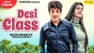 Desi Class ( Full Song ) Diler Kherkiya , Pranjal Dahiya |New Haryanvi Songs Haryanvai 2020 |Sonotek
