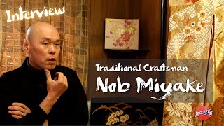 Interview with a unique Traditional Kimono Craftsman in Kyoto: Mr. Miyake (Nob Miyake)