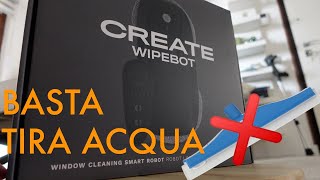 ROBOT PULISCI VETRI CREATE WIPEBOT, UN AIUTO IMPORTANTE! ITA