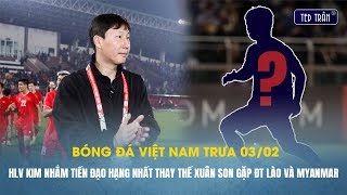 Bóng đá VN  trưa 3/2: HLV Kim nhắm tiền đạo hạng Nhất thay thế Xuân Son gặp ĐT Lào và Myanmar