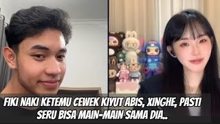 FIKI NAKI KETEMU CEWEK KIYUT ABIS, XINGHE, PAST SERU BISA MAIN-MAIN SAMA DIA