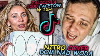 NITRO REAKCJA NA NAJLEPSZE TIKTOKI 1000 PARTNERÓW W 12H | (COVER) DOM NAD WODĄ