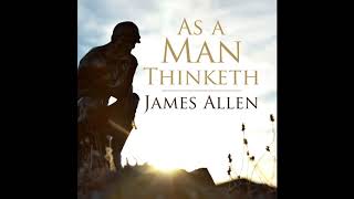 As a Man Thinketh by James Allen [FULL AUDIOBOOK] Upgrade Your Mind - CREATORSMIND