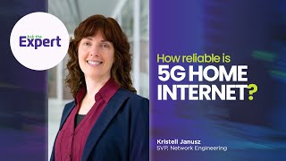 Ask the Expert: How reliable is 5G home internet? | Astound