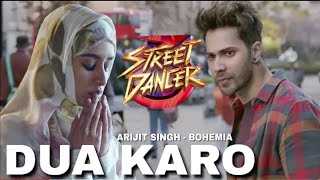 Dua Karo Full Song : Arijit Singh ¦ Varun D ¦ Nora Fatehi ¦ Shraddha ¦ Street Dancer 3D ¦ New songs