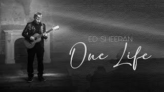One Life - Ed Sheeran [Lyrics]