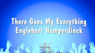 There Goes My Everything - Englebert Humperdinck (Karaoke Version)