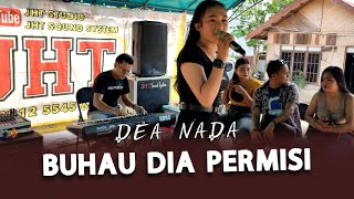 BUHAU DIA PERMISI (LAN TEJUL) - BY DEA NADA PESTA SYUKURAN INDU NENENG \u0026 KADES NUSA KUTAU HERDIANTO