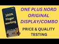 One Plus Nord Original Display Price | One Plus Display Quality Testing |