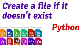 Python Tutorial: Create a file if it doesn't exist in python only a few lines of code (2019)