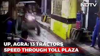 Watch: 13 Tractors Speed Through Toll Plaza In UP's Agra