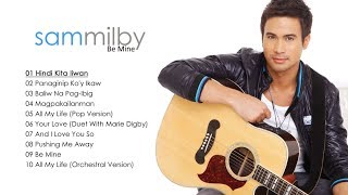 Sam  Milby  - Be Mine Non-Stop OPM Songs ♪