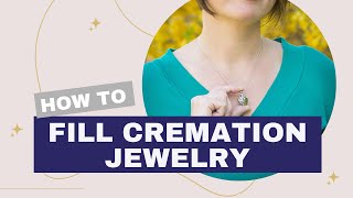 How to Fill Cremation Jewelry | Stardust Memorials