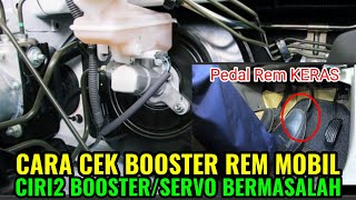 PENYEBAB REM MOBIL KERAS SAAT MESIN HIDUP I CARA CEK BOOSTER REM I CIRI BOOSTER / SERVO BERMASALAH